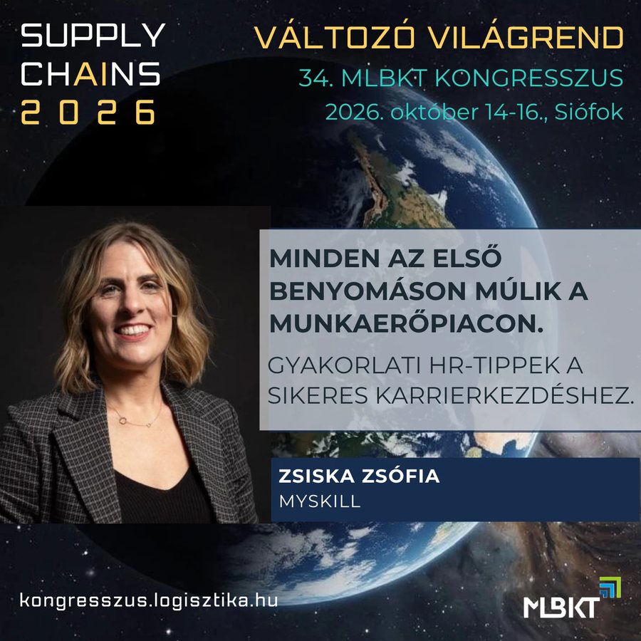 34. MLBKT Kongresszus – Supply Chains 2026: Változó világrend – előadó: Zsiska Zsófia